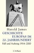 Geschichte Europas im 20. Jahrhundert. Fall und Aufstieg 1914 - 2001.