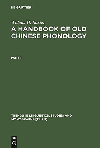 A Handbook of Old Chinese Phonology (Trends in Linguistics. Studies and Monographs) (Approaches to Semiotics)