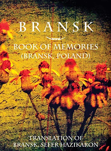 Bransk, Book of Memories - (Bransk, Poland): Translation of Bransk, sefer hazikaron
