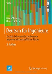 Deutsch für Ingenieure: Ein DaF-Lehrwerk für Studierende ingenieurwissenschaftlicher Fächer (VDI-Buch)