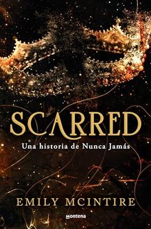 Scarred (Nunca Jamás 2): El retelling oscuro que te cautivará (Lo más visto, Band 2)