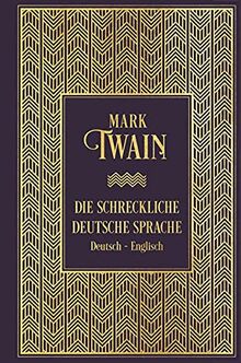 Die schreckliche deutsche Sprache: Zweisprachige Ausgabe: Leinen mit Goldprägung
