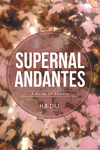 Supernal Andantes: A Book of Poetry