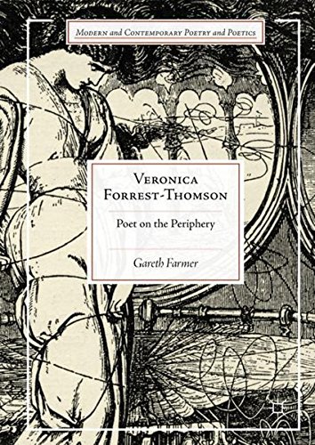 Veronica Forrest-Thomson: Poet on the Periphery (Modern and Contemporary Poetry and Poetics)