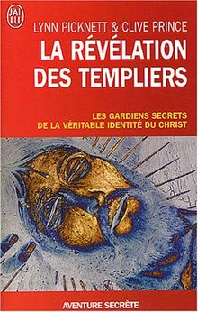 La révélation des Templiers : les gardiens secrets de la véritable identité du Christ