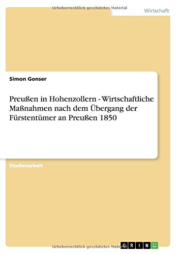 Preußen in Hohenzollern - Wirtschaftliche Maßnahmen nach dem Übergang der Fürstentümer an Preußen 1850