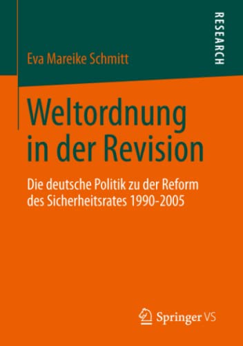 Weltordnung in der Revision: Die deutsche Politik zu der Reform des Sicherheitsrates 1990-2005