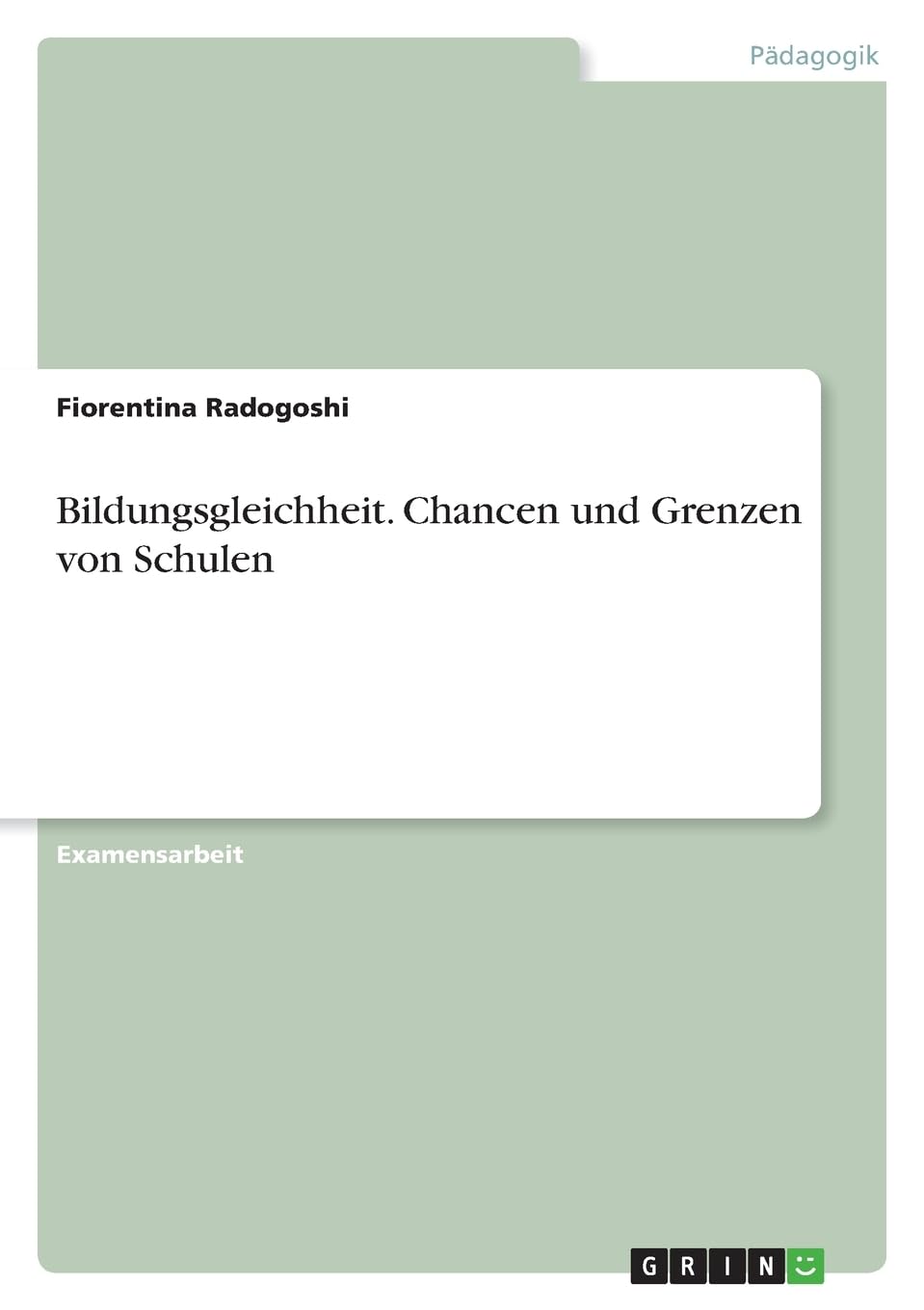 Bildungsgleichheit. Chancen und Grenzen von Schulen