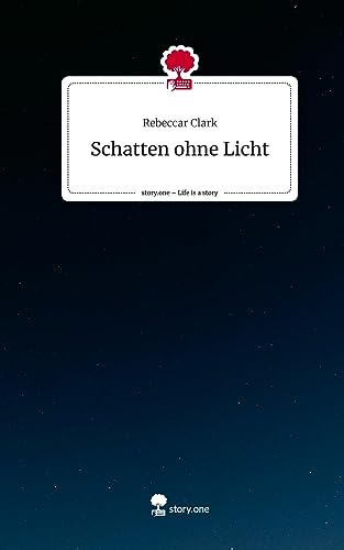 Schatten ohne Licht. Life is a Story - story.one