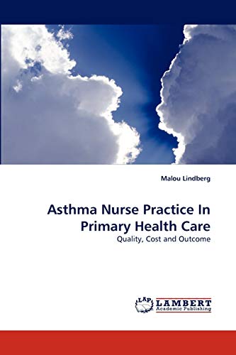 Asthma Nurse Practice In Primary Health Care: Quality, Cost and Outcome