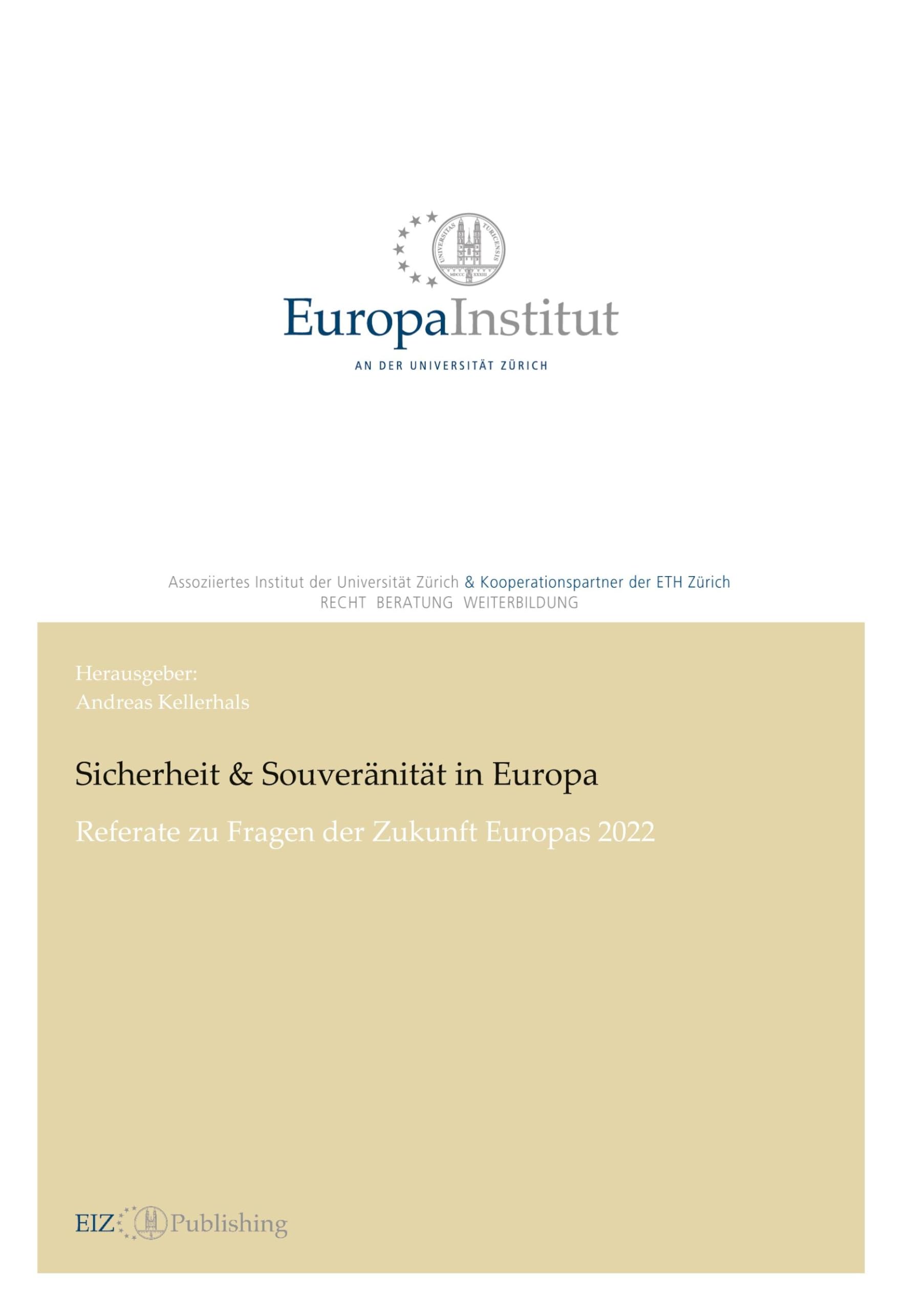 Sicherheit & Souveränität in Europa: Referate zu Fragen der Zukunft Europas 2022 (EIZ Publishing)
