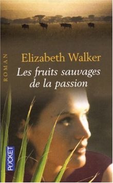 Les fruits sauvages de la passion