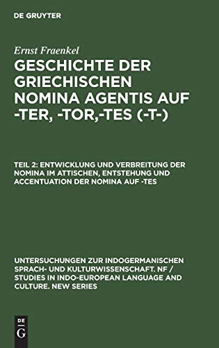Entwicklung und Verbreitung der Nomina im Attischen, Entstehung und Accentuation der Nomina auf -tes (Untersuchungen zur indogermanischen Sprach- und ... Language and Culture. New Series, 4, Band 4)