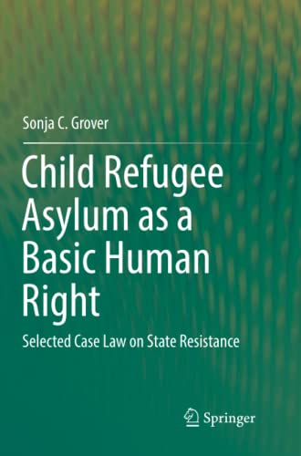 Child Refugee Asylum as a Basic Human Right: Selected Case Law on State Resistance