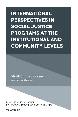 International perspectives in social justice programs at the institutional and community levels (Innovations in Higher Education Teaching and Learning, 37, Band 37)