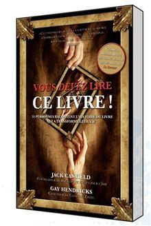 Vous devez lire ce livre ! 55 personnes racontent l'histoire du livre qui a transformé leur vie von Canfield, Jack, Hendricks, Gay  | Buch | Zustand wie neu