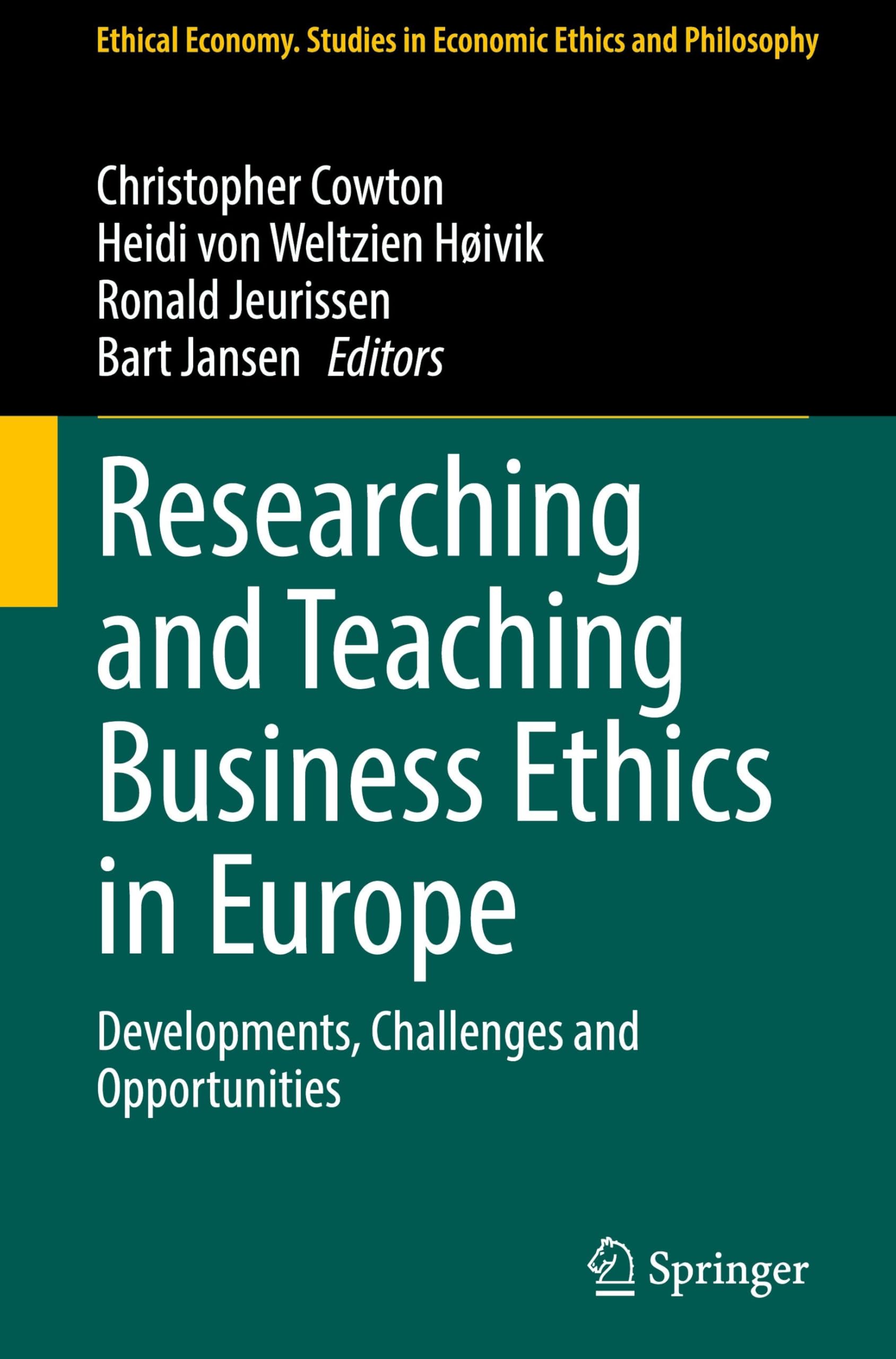 Researching and Teaching Business Ethics in Europe: Developments, Challenges and Opportunities (Ethical Economy, 2, Band 2)