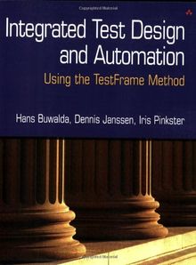 Integrated Test Design and Automation: Using the TestFrame Method