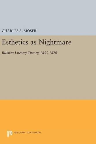 Esthetics as Nightmare: Russian Literary Theory, 1855-1870 (Princeton Legacy Library)