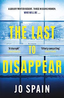 The Last to Disappear: a chilling and heart-pounding thriller full of surprise twists
