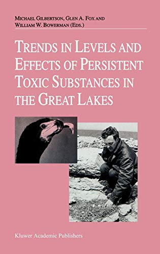 Trends in Levels and Effects of Persistent Toxic Substances in the Great Lakes: Articles from the Workshop on Environmental Results, hosted in ... Joint Commission, September 12 and 13, 1996
