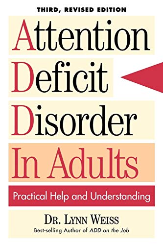 Attention Deficit Disorder in Adults: Practical Help and Understanding