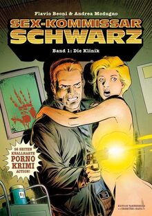 SEX-KOMMISSAR SCHWARZ: Band 1: Die Klinik