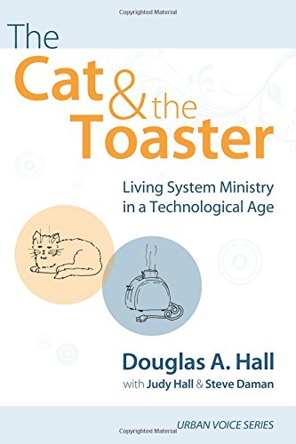 The Cat and the Toaster: Living System Ministry in a Technological Age (Urban Voice)