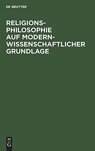 Religionsphilosophie auf modern-wissenschaftlicher Grundlage