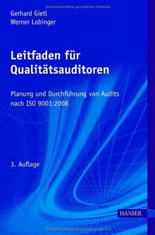 Leitfaden für Qualitätsauditoren: Planung und Durchführung von Audits nach ISO 9001:2008