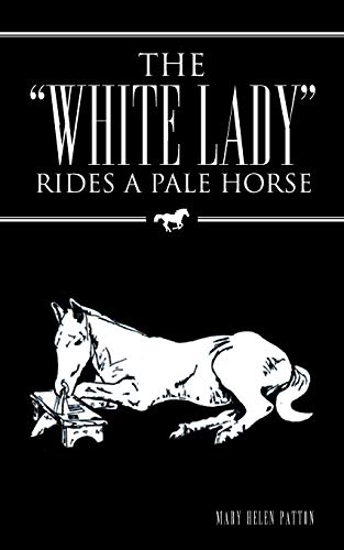 The White Lady Rides A Pale Horse