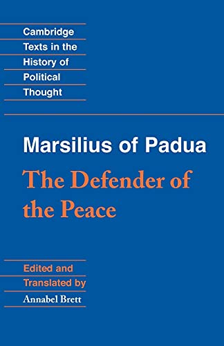 Marsilius Of Padua, The Defender Of The Peace (Cambridge Texts In The History Of Political Thought)