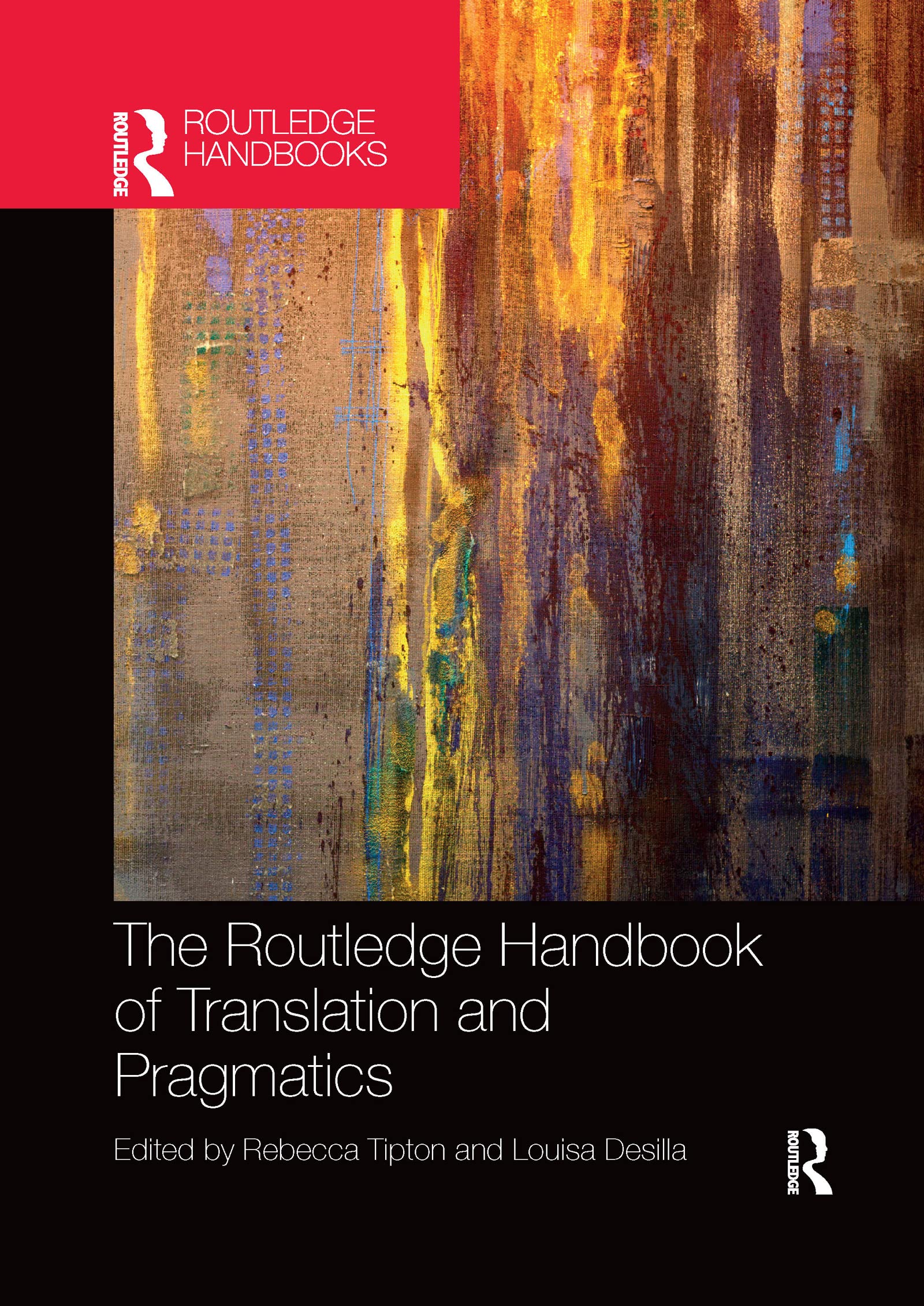 The Routledge Handbook of Translation and Pragmatics (Routledge Handbooks in Translation and Interpreting Studies)