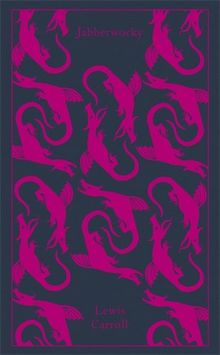 Jabberwocky and Other Nonsense: Collected Poems (Clothbound Classics)