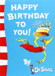 Happy Birthday to You! (Dr Seuss)