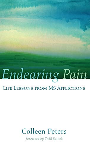 Endearing Pain: Life Lessons from MS Afflictions