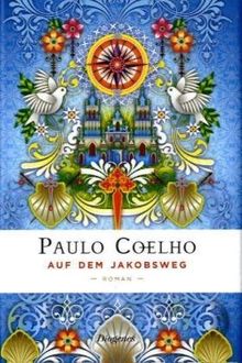 Auf dem Jakobsweg: Tagebuch einer Pilgerreise nach Santiago de Compostela