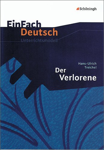 EinFach Deutsch Unterrichtsmodelle: Hans-Ulrich Treichel ...