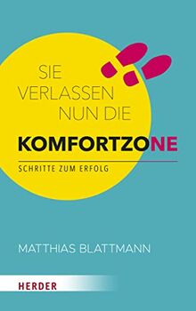 Sie verlassen nun die Komfortzone: Schritte zum Erfolg