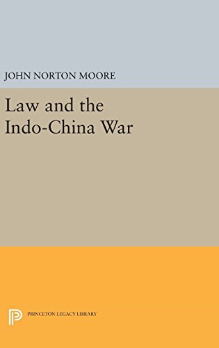 Moore, John Norton Law And The Indo-China War (Princeton Legacy Library)