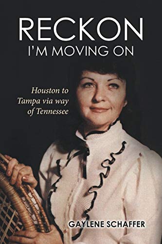 Reckon I’m moving on:: : Houston to Tampa via way of Tennessee