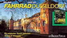 Mit dem Fahrrad rund um Düsseldorf. Die schönsten Radtouren zwischen 16 und 47 Kilometern