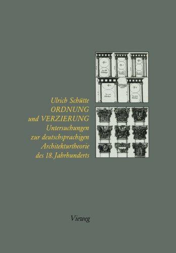 Ordnung und Verzierung: Untersuchungen zur deutschsprachigen Architekturtheorie des 18. Jahrhunderts
