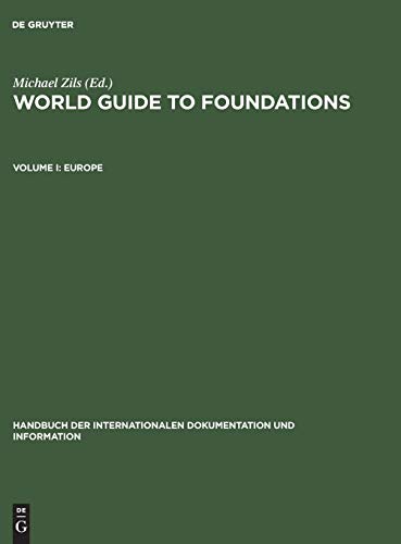 World Guide to Foundations: Europe (Handbuch der Internationalen Dokumentation und Information, 19/I)