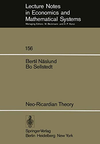 Neo-Ricardian Theory: With Applications to Some Current Economic Problems (Lecture Notes in Economics and Mathematical Systems, Band 156)