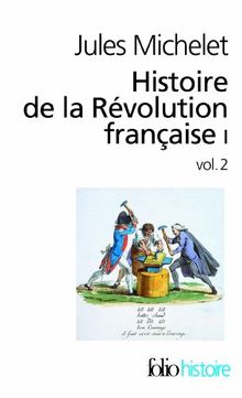 Histoire de la Révolution française. Vol. 1-2