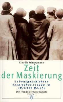 Zeit der Maskierung. Lebensgeschichten lesbischer Frauen im 'Dritten Reich'.