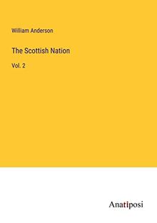 The Scottish Nation: Vol. 2