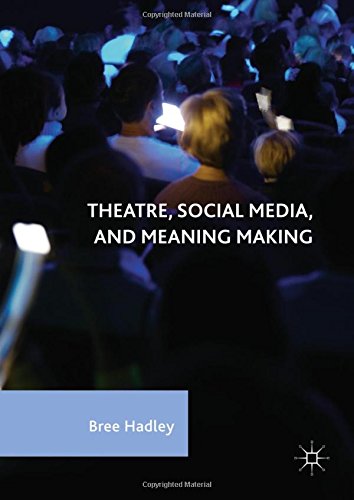 Theatre, Social Media, and Meaning Making