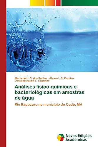 Análises físico-químicas e bacteriológicas em amostras de água: Rio Itapecuru no município de Codó, MA